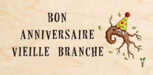 105-Bon Anniversaire vieille branche