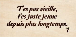 H36-T'es pas vieille, t'es juste jeune depuis plus longtemps